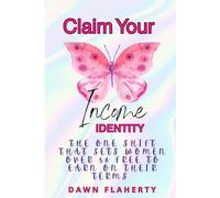 Claim Your Income Identity: The One Shift That Sets Women Over 50 Free to Earn on Their Terms