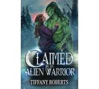 Claimed by an Alien Warrior: BBW Alien Romance