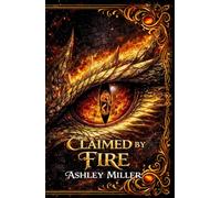 Claimed by Fire: Dragon Shifter/Fated Mates/Slow Burn Payoff/Dual POV