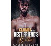 Claimed By My Best Friend's Brother