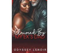Claimed By My Ex's Dad: A Bwwm Dark Romance
