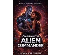 Claimed by the Alien Commander: A Steamy Fated Mates Alien Warrior Romance