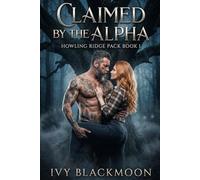 Claimed By The Alpha: A Shifter Werewolf Romance