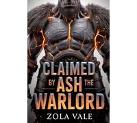 Claimed by the Ash Warlord: A Steamy Paranormal Orc Romance