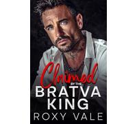 Claimed by the Bratva King: An Enemies-to-Lovers Age-Gap Mafia Romance