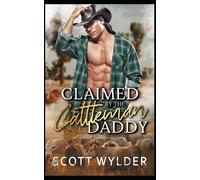 Claimed By The Cattleman Daddy: An Age Play, Ddlg, Instalove, Cowboy Romance