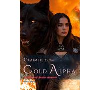 Claimed by the Cold Alpha: A Werewolf Shifter Romance