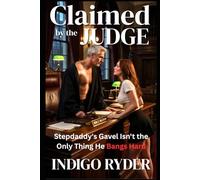 Claimed by the Judge (Step daddy and step daughter steamy romance): Stepdaddy's Gavel Isn't the Only Thing He Bangs Hard
