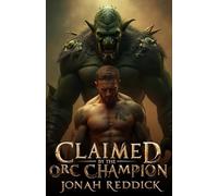 Claimed by the Orc Champion: Dark Gay Monster Romance Fantasy M/M Short Story