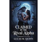CLAIMED BY THE RIVAL ALPHA: A DARK PARANORMAL WEREWOLF ROMANCE