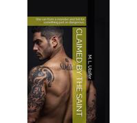 CLAIMED BY THE SAINT: She ran from a monster and fell for something just as dangerous.