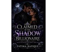 Claimed by the Shadow Billionaire