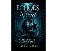 Claimed by the Shadow Kraken: A Spicy Tentacle Monster Romance (Echoes of the Abyss Book 1)