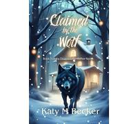 Claimed by the wolf: Book 3 of the Dragon Lake Sasquatch Shifter Series