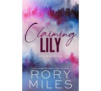 Claiming Lily: A small town romance