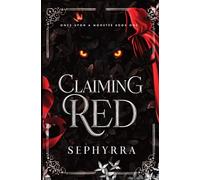 Claiming Red: A Dark Red Riding Hood Retelling