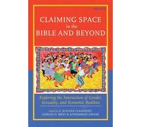 Claiming Space in the Bible and Beyond Exploring the Intersection of Gender, Sexuality, and Economic Realities - Alexandra Banks - T&T Clark - ebook (ePub) - Livre