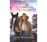 Claiming the Cowgirl: A Sweet Western Historical Romance Novella