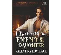 Claiming the Enemy's Daughter: A Steamy Regency Romance Book