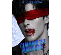 Claiming the Mafia Heir: A Mafia/Bratva Dark Romance Friends to Enemies to Lovers Forced Proximity Academy/College MM Dual POV Novel
