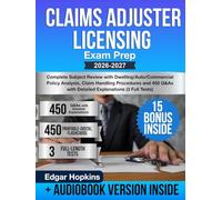 Claims Adjuster Licensing Exam Prep: Complete Subject Review with Dwelling/Auto/Commercial Policy Analysis, Claim Handling Procedures and 450 Q&As with Detailed Explanations (3 Full Tests)