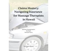 Claims Mastery:: Navigating Insurance for Massage Therapists in Hawaii