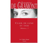 Clair de lune et taxi - memoires 3 Les Cahiers rouges - Elisabeth de Gramont - Grasset - broché - Roman