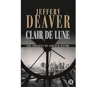 Clair de lune: Une enquête de Lincoln Rhyme