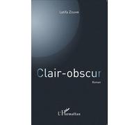 Clair-obscur - Latifa Zouhir - L'harmattan - broché - Roman