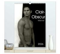 Clair-Obscur Männer 2026 (hochwertiger Premium Wandkalender 2026 DIN A2 hoch), Kunstdruck in Hochglanz: 12 ästhetische Männeraktaufnahmen in Schwarzweiss