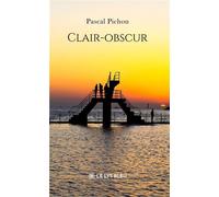 Clair-obscur - Pascal Pichon - Le Lys Bleu - broché - Poésie