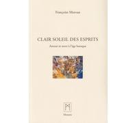 Clair soleil des esprits: Amour et mort à l'âge baroque