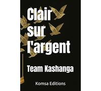 Clair sur l'argent: La richesse d'être libre