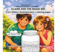 CLAIRE AND THE MAGIC BIN (2-in-1 Edition: illustrated story + coloring pages): Includes THE “NATURE DETECTIVE” DIPLOMA