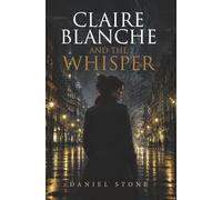 Claire Blanche and the Whisper