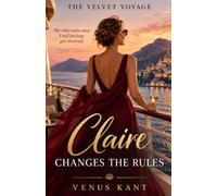 Claire Changes the Rules: A Witty, Grown-Up Story of Marriage, Jealousy and Desire