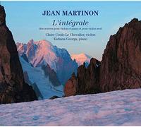 Claire Couic-Le Chevalier - Jean Martinon, L'Intégrale des oeuvres pour violon et piano et pour violon seul