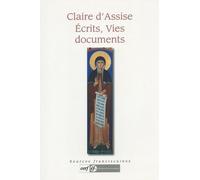 Claire d'Assise, Ecrits, Vies, Documents