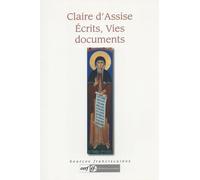 Claire d'Assise, Ecrits, Vies, Documents