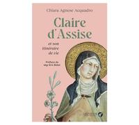 Claire d'Assise et son itinéraire de vie