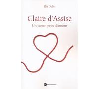 Claire D'assise - Un Coeur Plein D'amour