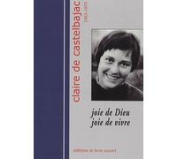 Claire de Castelbajac 1953-1975 : Joie de Dieu Joie de vivre