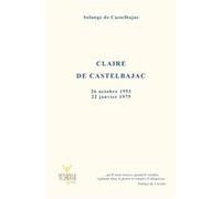 Claire de Castelbajac 26 octobre 1953 - 22 janvier 1975 Solange de Castelbaj (Auteur)
