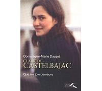 Claire de Castelbajac: Que ma joie demeure