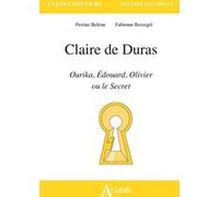 Claire de Duras, Ourika, Edouard, Olivier ou le Secret Perrine Beltran (Auteur), Fabienne Bercegol (Auteur)