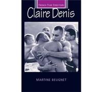 Claire Denis by Martine Beugnet Martine Beugnet (Auteur)