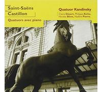 Quatuor Kandinsky, Claire Desert – Castillon, Saint-Saëns : Quatuors pour piano