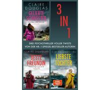 Claire Douglas Bundle (3in1): Geliebte Schwester, Beste Freundin, Liebste Tochter Thriller - Von der Nr.-1-SPIEGEL-Bestseller-Autorin - Claire Douglas - Penguin Verlag - ebook (ePub) - Livre