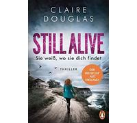 Claire Douglas STILL ALIVE - Sie weiß, wo sie dich findet: Thriller - D (Poche)