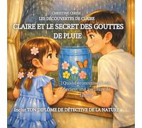 Claire et le secret des gouttes de pluie: Quand économiser l’eau devient une aventure de famille